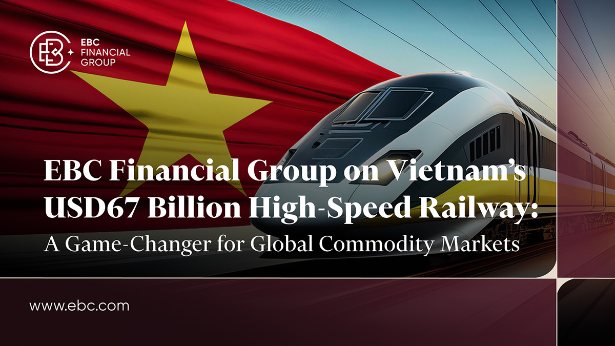 EBC Financial Group on Vietnam's USD67 Billion High-Speed Railway