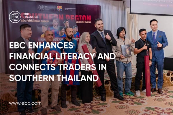 EBC Financial Group mejora la educación financiera y conecta a los comerciantes en el sur de Tailandia