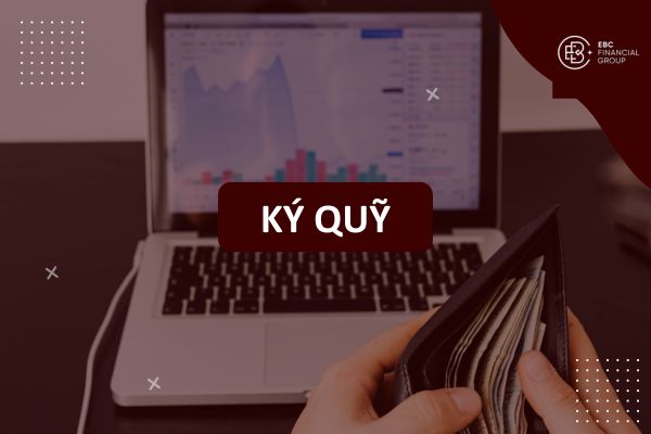 Tiền ký quỹ trong Forex là gì và cách tính hạn mức margin