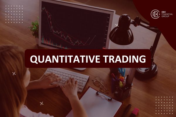 Quantitative Trading (giao dịch định lượng) là gì?