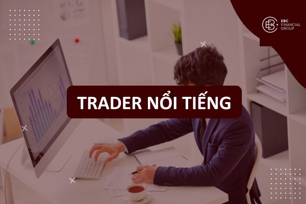 Các bài học từ 10 trader huyền thoại nổi tiếng thế giới