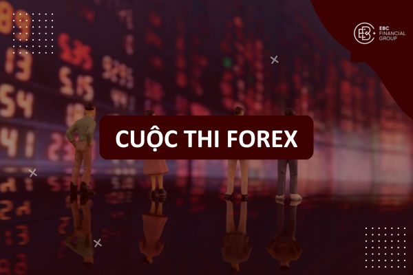 Các cuộc thi giao dịch Forex uy tín tại Việt Nam