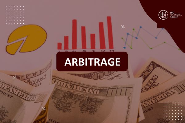 Arbitrage là gì? Phân loại, ưu nhược điểm và chiến lược giao dịch