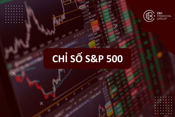 Chỉ số S&P 500 là gì? Lịch sử, Ưu nhược điểm, cách tính và hướng dẫn đầu tư