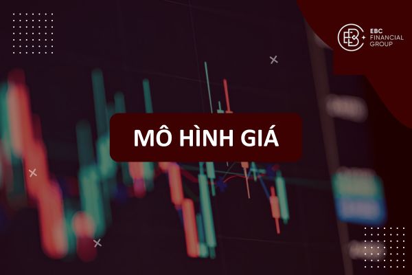 Mô hình giá là gì? Phân tích tổng hợp 20+ mô hình giá phổ biến trong phân tích kỹ thuật